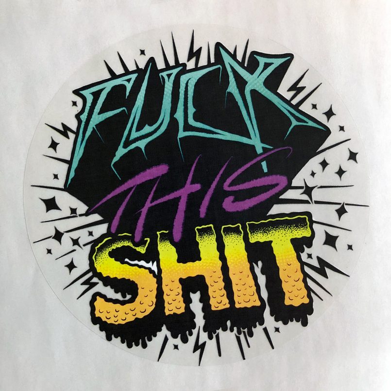 Fuck this shit sticker